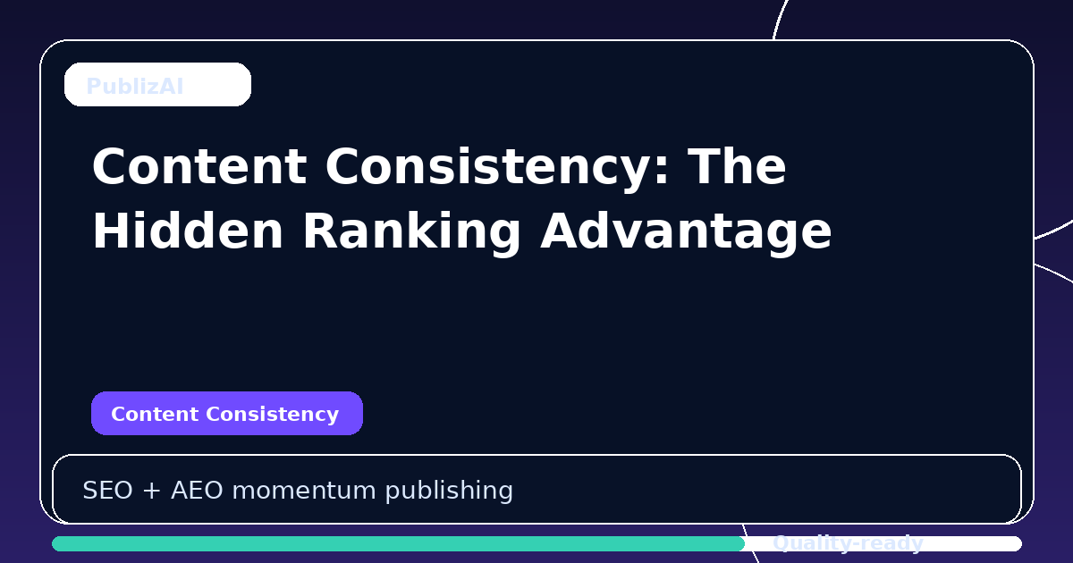 Content Consistency: The Hidden Ranking Advantage